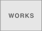 WORKS